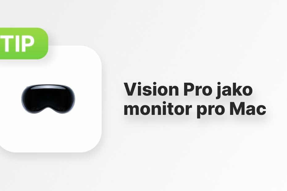 Vision Pro jako monitor pro Mac