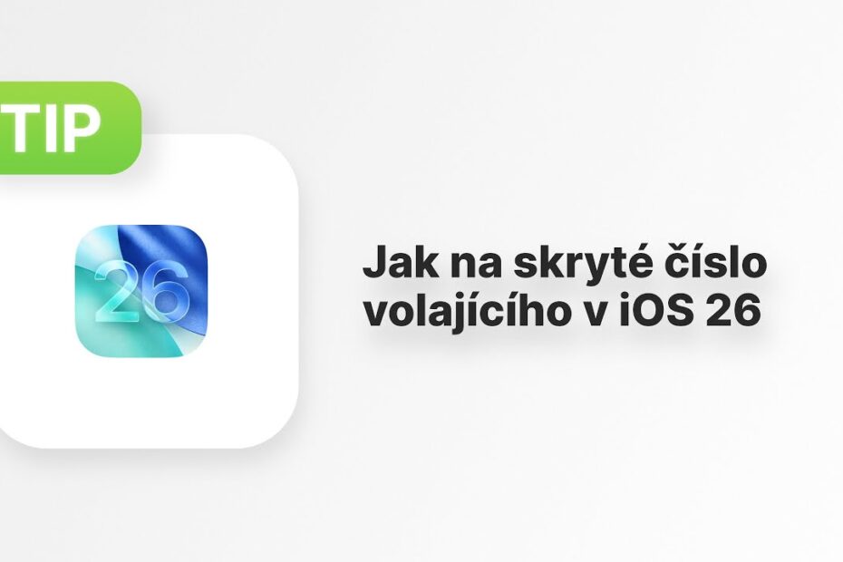 AppleTip: Jak na skryté číslo volajícího v iOS 26 a převod SIM na eSIM u iPhonu?